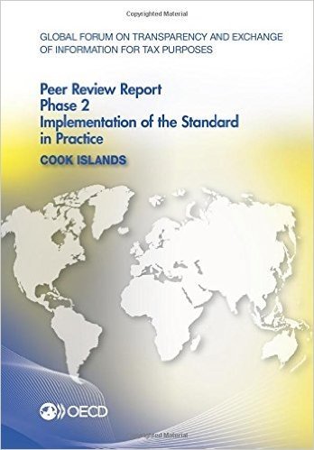Global Forum on Transparency and Exchange of Information for Tax Purposes Peer Reviews: Cook Islands 2015: Phase 2: Implementation of the Standard in