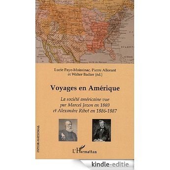 Voyages en Amerique la Societe Americaine Vue par Marcel Jozon en 1869 et Alexandre Ribot en 1886 18 (Inter-National) [Kindle-editie] beoordelingen
