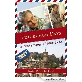 Edinburgh Days, or Doing What I Want to Do [Kindle-editie]