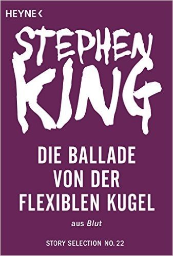 Die Ballade von der flexiblen Kugel: Story aus Blut (Story Selection 22) (German Edition)