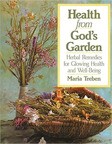 Health from God's Garden: Herbal Remedies for Glowing Health and Glorious Well-being