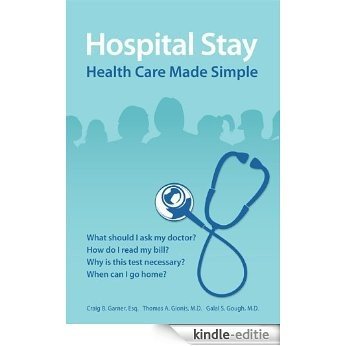 Hospital Stay: Health Care Made Simple (English Edition) [Kindle-editie]
