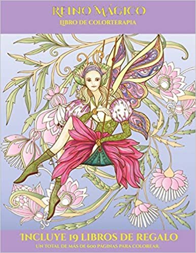 Libro de colorterapia (Reino Mágico): Este libro contiene 40 láminas para colorear que se pueden usar para pintarlas, enmarcarlas y / o meditar con ... incluye otros 19 libros en PDF adicionales. U