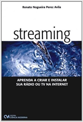 Streaming - Aprenda A Criar E Instalar Sua Radio Ou Tv Na Internet