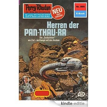 Perry Rhodan 895: Herren der Pan-Thau-Ra (Heftroman): Perry Rhodan-Zyklus "Pan-Thau-Ra" (Perry Rhodan-Erstauflage) (German Edition) [Kindle-editie]