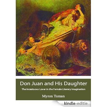 Don Juan and His Daughter: The Incestuous Lover in the Female Literary Imagination (English Edition) [Kindle-editie] beoordelingen