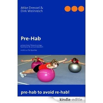 Pre-Hab: präventives Fitnesstraining - funktional & sensomotorisch [Kindle-editie]
