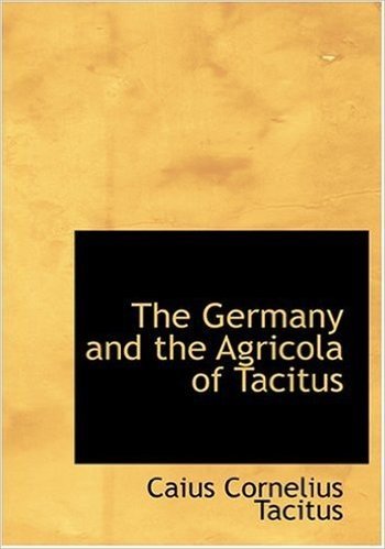 The Germany and the Agricola of Tacitus