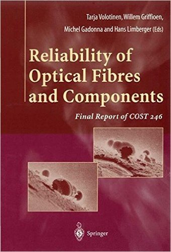 Reliability of Optical Fibres and Components: Final Report of Cost 246