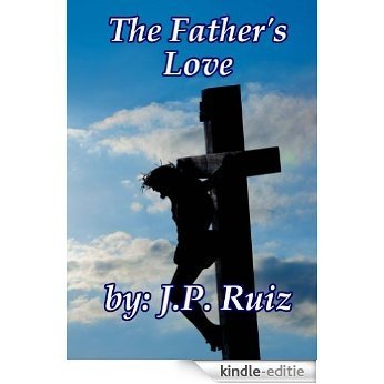 The Father's Love: Whats Love Got To Do With Me? (English Edition) [Kindle-editie]