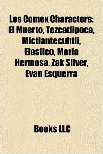 Los Comex Characters: El Muerto, Tezcatlipoca, Mictlantecuhtli, Elastico, Maria Hermosa, Zak Silver, Evan Esquerra baixar