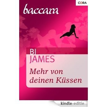 Mehr von deinen Küssen (Baccara 1221) (German Edition) [Kindle-editie]