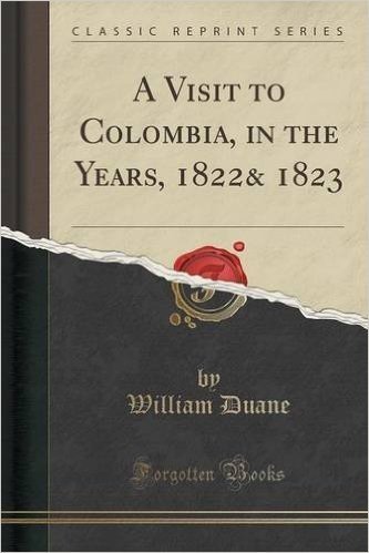 A Visit to Colombia, in the Years, 1822& 1823 (Classic Reprint) baixar