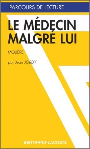 LE MEDECIN MALGRE LUI-PARCOURS DE LECTURE