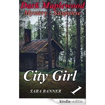 Mystery: Dark Maple- City girl: (Mystery, Suspense, Thriller, Suspense Crime Thriller,Spotlight) (ADDITIONAL FREE BOOK INCLUDED ) (Suspense Thriller Mystery, spotlight, Collection) (English Edition) [Kindle-editie]