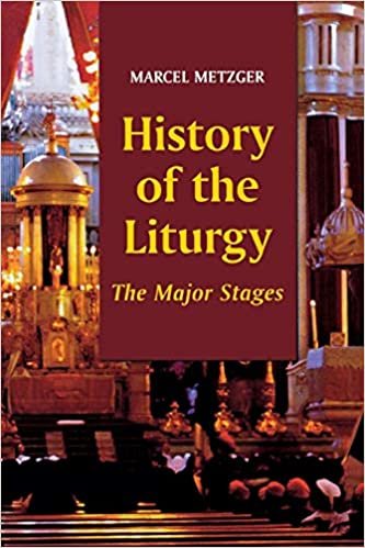 History Of The Liturgy: The Major Stages