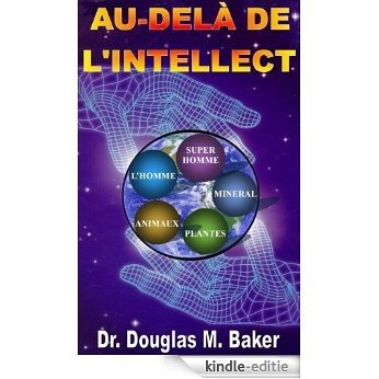 AU-DELÀ DE L'INTELLECT (French Edition) [Kindle-editie] beoordelingen