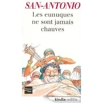 Les eunuques ne sont jamais chauves (San-Antonio) [Kindle-editie]