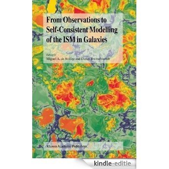 From Observations to Self-Consistent Modelling of the ISM in Galaxies: A JENAM 2002 Workshop, Porto, Portugal, 3-5 September 2002 (NATO Science Series II: Mathematics, Physics & Chemistry) [Kindle-editie]