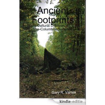 Ancient Footprints: Cultural Diffusion in Pre-Columbian America (English Edition) [Kindle-editie]