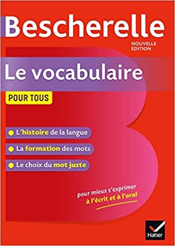 Bescherelle Le Vocabulaire Pour Tous - Nouvelle Editions: Bescherelle - Vocabulaire pour tous