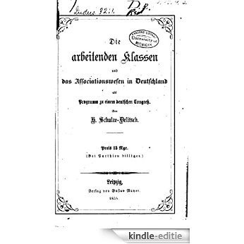 Die arbeitenden Klassen und das Associationswesen in Deutschland (German Edition) [Kindle-editie]