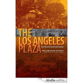 The Los Angeles Plaza: Sacred and Contested Space [Kindle-editie]
