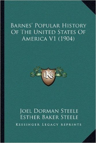 Barnes' Popular History of the United States of America V1 (Barnes' Popular History of the United States of America V1 (1904) 1904)