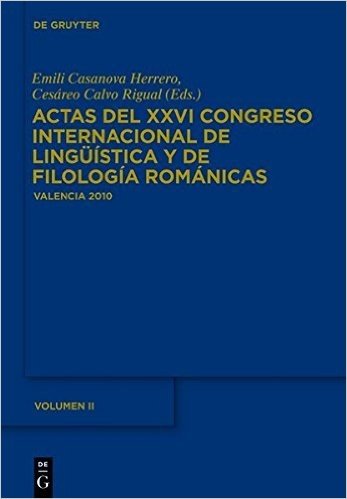Actas del XXVI Congreso Internacional de Linguistica y de Filologia Romanicas. Tome II baixar