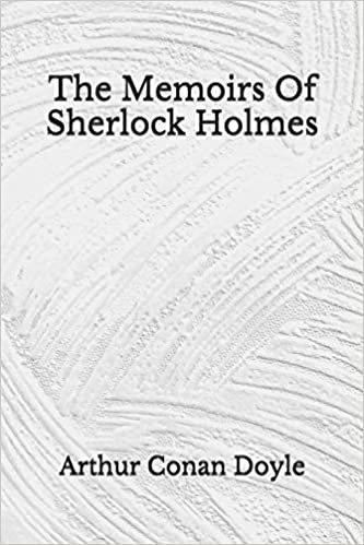 The Memoirs Of Sherlock Holmes: (Aberdeen Classics Collection)