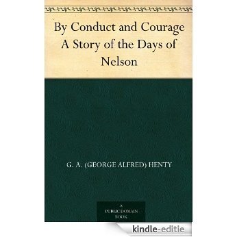 By Conduct and Courage A Story of the Days of Nelson (English Edition) [Kindle-editie]