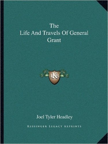 The Life and Travels of General Grant baixar