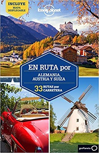 Lonely Planet Travel Guide En ruta por Alemania, Austria y Suiza/ Route for Germany, Austria and Switzerland