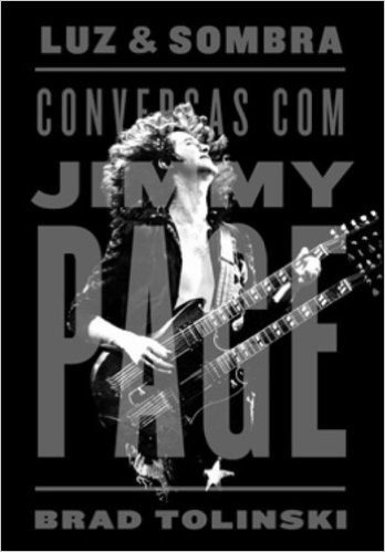 Luz E Sombra. Conversas Com Jimmy Page