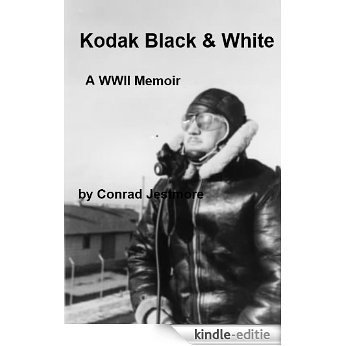 Kodak Black & White A WWII Memoir (English Edition) [Kindle-editie]