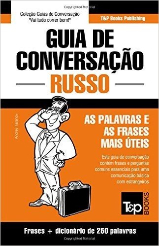 Guia de Conversacao Portugues-Russo E Mini Dicionario 250 Palavras