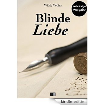 Blinde Liebe (Vollständige Ausgabe) [Kindle-editie]