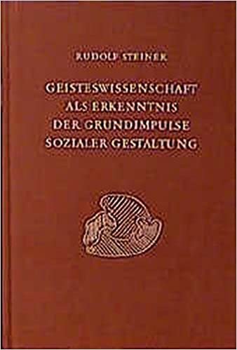Geisteswissenschaft als Erkenntnis der Grundimpulse sozialer Gestaltung: Siebzehn Vorträge und eine Ansprache, Dornach und Berlin 1920