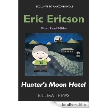 Eric Ericson Hunter's Moon Hotel (Short Read Edition 1) (English Edition) [Kindle-editie]