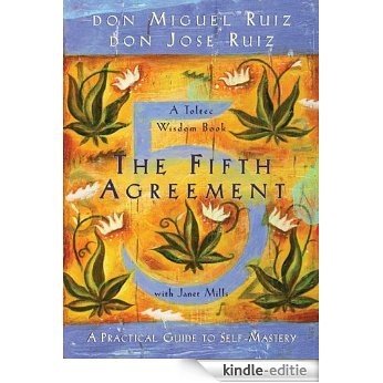 The Fifth Agreement: A Practical Guide to Self-Mastery (A Toltec Wisdom Book) (English Edition) [Kindle-editie]