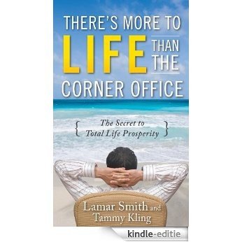 There's More to Life Than the Corner Office [Kindle-editie]