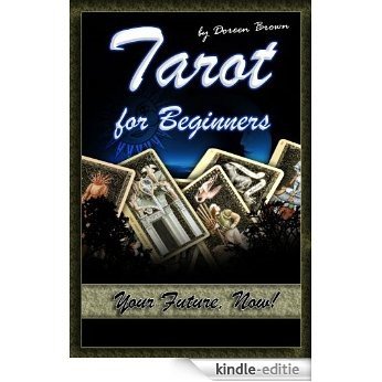 Tarot for Beginners: Your Future, Now! (English Edition) [Kindle-editie]