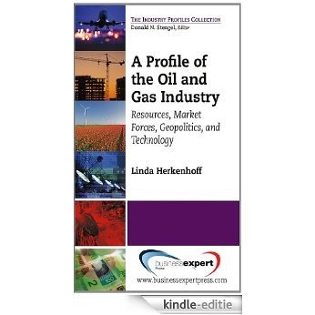 A Profile of the Oil and Gas Industry (English Edition) [Kindle-editie]