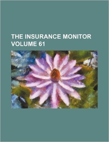 The Insurance Monitor Volume 61
