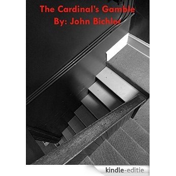 The Cardinal's Gamble (An Honest Living or God, Who Lost Ronald Reagan) (English Edition) [Kindle-editie]