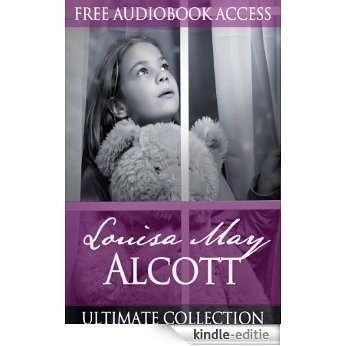 Louisa May Alcott: Ultimate Collection (Fiction Classics Book 12) (English Edition) [Kindle-editie]