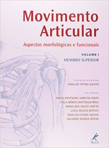 Movimento Articular. Aspectos Morfológicos e Funcionais. Membro Superior - Volume 1