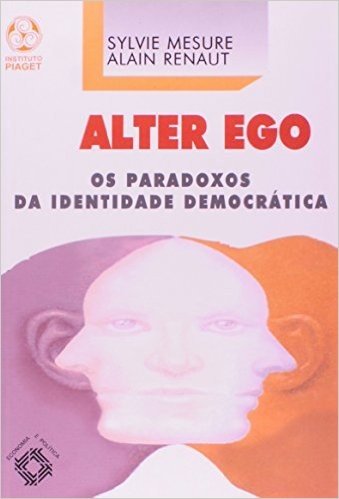 Alter Ego. Os Paradoxos da Identidade Democrática