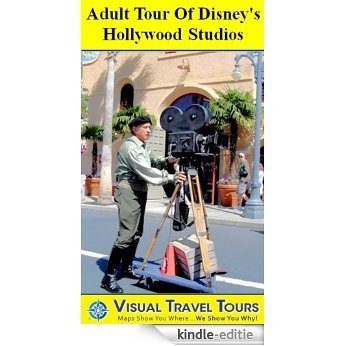 DISNEY HOLLYWOOD STUDIOS ADULT TOUR - Self-guided Walking Tour- includes insider tips and photos of all locations - explore on your own - Like having a ... Travel Tours Book 153) (English Edition) [Kindle-editie]