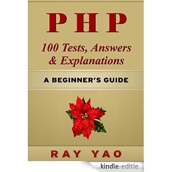 PHP: MYSQL 100 Tests, Answers & Explanations, Pass Final Exam, Job Interview Exam, Engineer Certification Exam, Examination, PHP programming, PHP in easy steps: A Beginner's Guide (English Edition) [Kindle-editie]